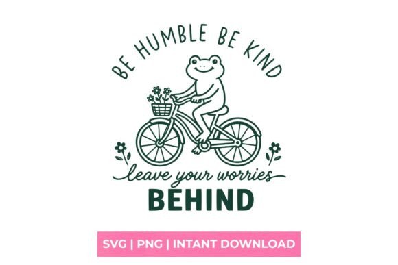 Be Humble Be Kind Frog on Bicycle SVG: A Charming Design Asset