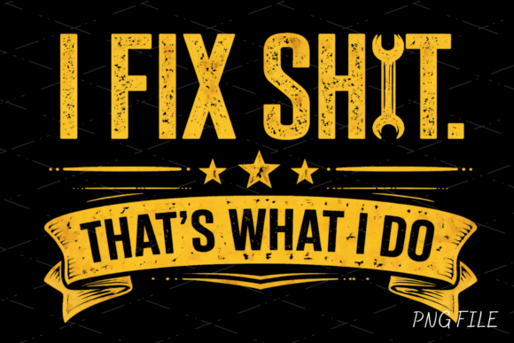 The I Fix Shit, Funny Dad Mechanic Shirt: Bold Attitude for the Garage